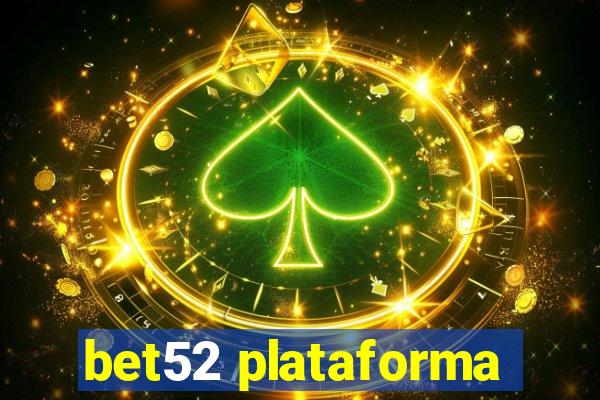 bet52 plataforma